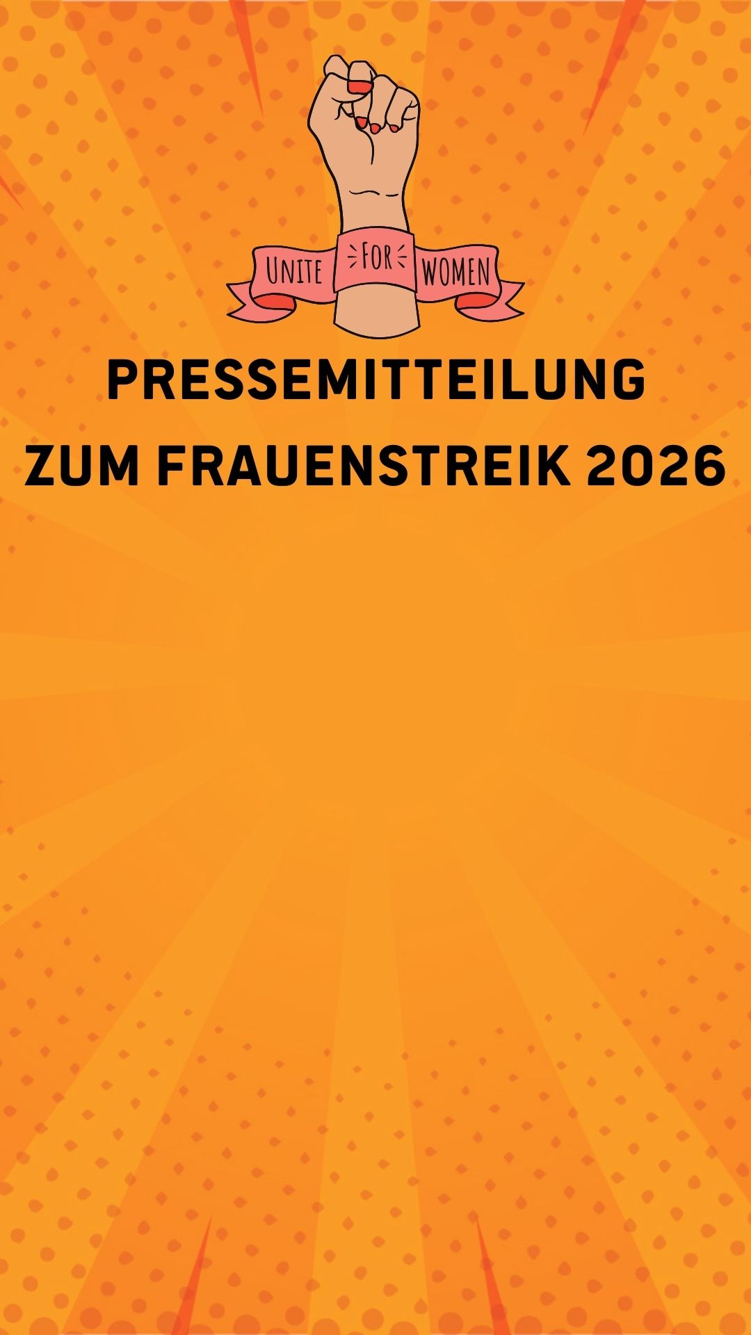 Sharepic im Hochkantformat. Orange farbender Hintergrund. Oben eine Grafik, die eine erhobene Faust zeigt mit Banderole, auf der steht "Unite for Women", hierunter der Text "Pressemitteilung zum Frauenstreik 2026"